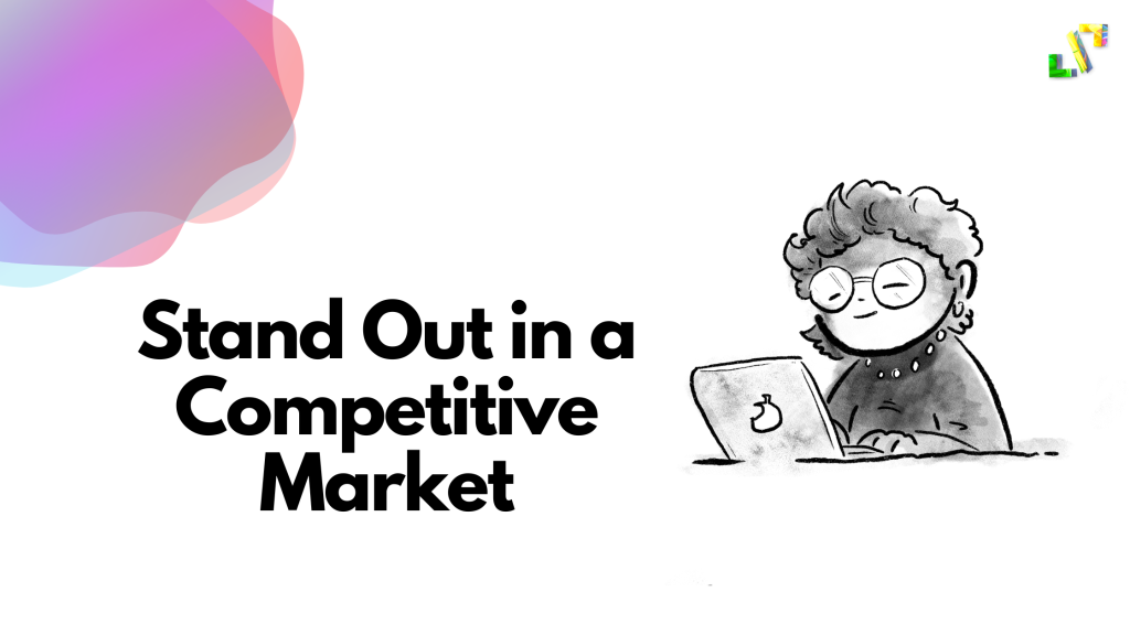 Stand Out in a Competitive Market