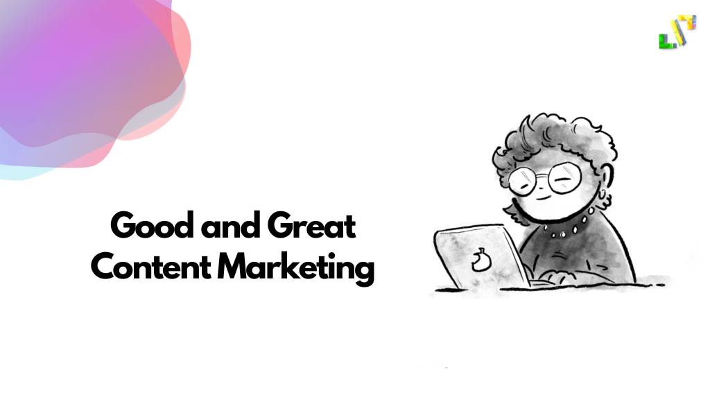 good and great content marketing